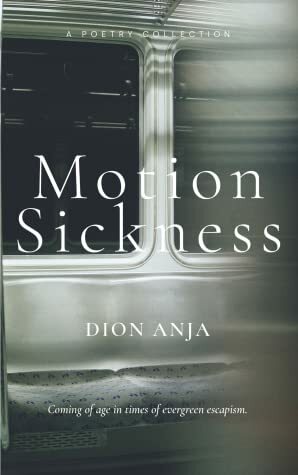 Motion Sickness by Dion Anja