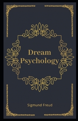 Dream Psychology Illustrated by Sigmund Freud