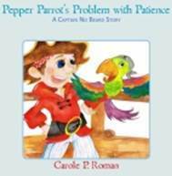 Pepper Parrot's Problem with Patience by Carole P. Roman