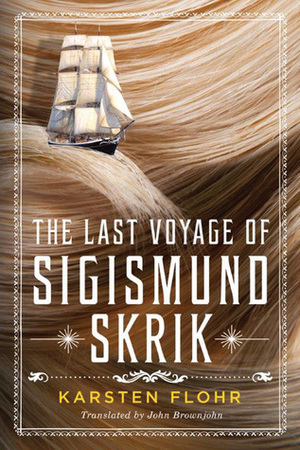 The Last Voyage of Sigismund Skrik by John Brownjohn, Karsten Flohr