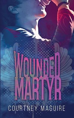 Wounded Martyr by Courtney Maguire