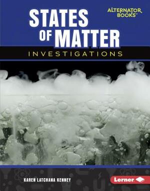 States of Matter Investigations by Karen Kenney