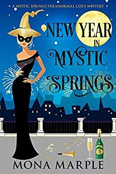 New Year in Mystic Springs by Mona Marple