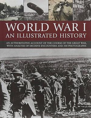 World War I: An Illustrated History by Ian Westwell, Ian Westwell