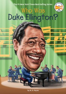 Who Was Duke Ellington? by Who HQ, M. D. Payne