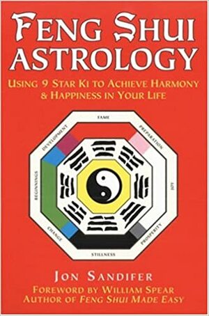 Feng Shui Astrology by Jon Sandifer, William Spear