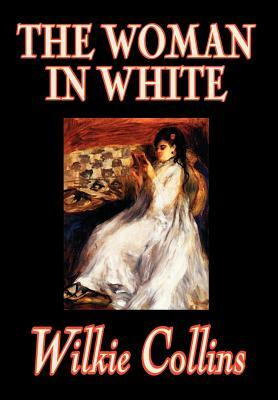 The Woman in White by Wilkie Collins, Fiction by Wilkie Collins