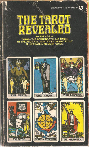 The Tarot Revealed: A Modern Guide to Reading the Tarot Cards by Eden Gray