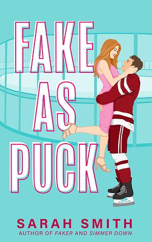 Fake As puck by Sarah Smith