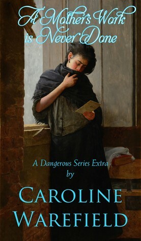 A Mother's Work is Never Done by Caroline Warfield