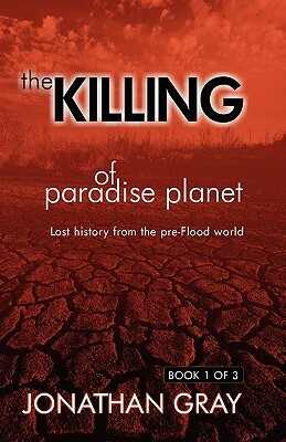 The Killing of Paradise Planet by Jonathan Gray