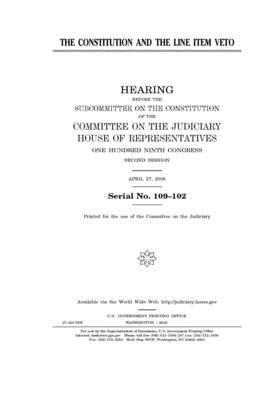 The Constitution and the line item veto by Committee on the Judiciary (house), United States Congress, United States House of Representatives