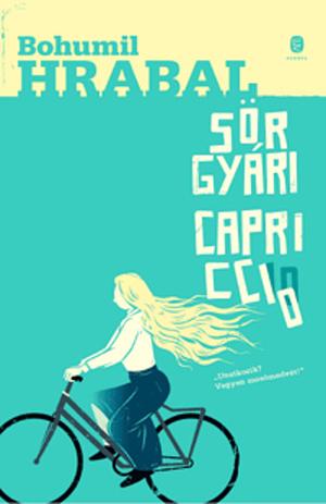 Sörgyári capricco by Bohumil Hrabal