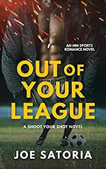 Out of Your League by Joe Satoria