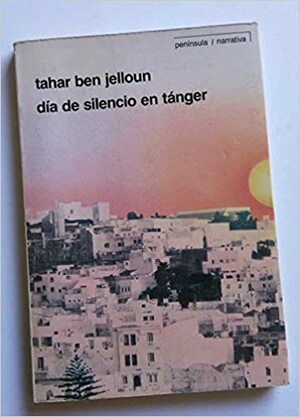 Día de silencio en Tánger by Tahar Ben Jelloun
