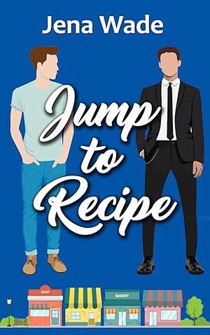 Jump to Recipe by Jena Wade, Jena Wade