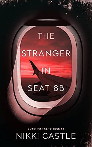 The Stranger in Seat 8B by Nikki Castle