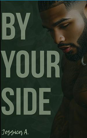 By Your Side by Jessica A