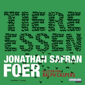 Tiere essen by Jonathan Safran Foer