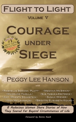 Courage Under Siege: Flight to Light by Ann McLaughlin, Madeline Faiella, Brigitte Elisabeth Keane