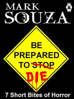 Be Prepared To Die by Mark Souza