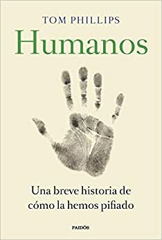 Humanos by Tom Phillips, Ignacio Villaro Gumpert