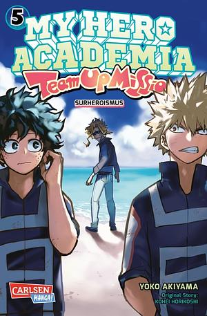 My Hero Academia - Team Up Mission, Band 5 by Yoko Akiyama, Kōhei Horikoshi