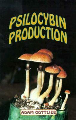Psilocybin Producers Guide by Adam Gottlieb