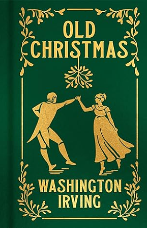 Old Christmas by Washington Irving