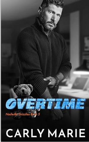 Overtime by Carly Marie