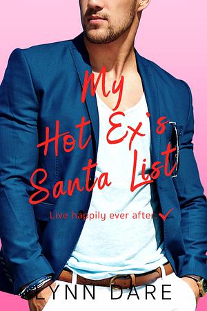 My Hot Ex's Santa List by Lynn Dare, Lynn Dare