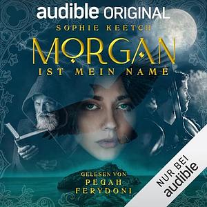 Morgan Ist Mein Name by Sophie Keetch