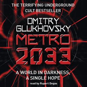 Metro 2033 by Dmitry Glukhovsky