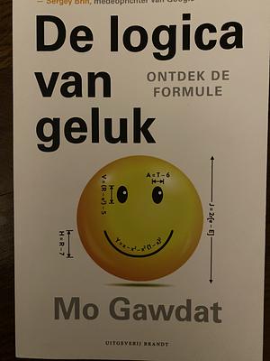 De logica van geluk: ontdek de formule by Mo Gawdat