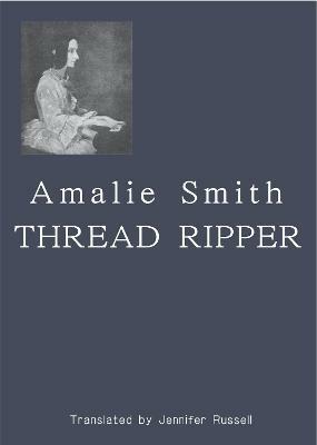 Thread Ripper by Amalie Smith