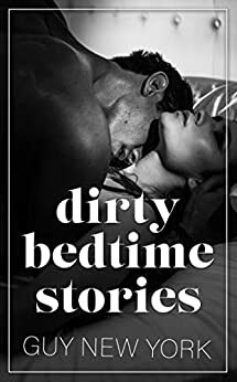 Dirty Bedtime Stories by Guy New York