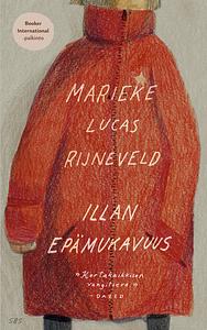 Illan epämukavuus by Marieke Lucas Rijneveld