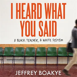 I Heard What You Said by Jeffrey Boakye