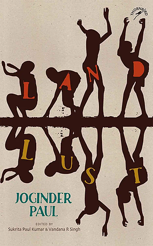 Land Lust by Joginder Paul