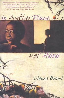 In Another Place, Not Here by Dionne Brand