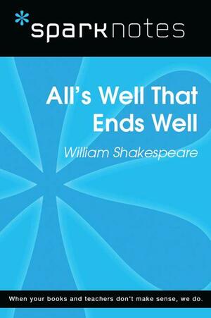 All's Well That Ends Well (SparkNotes Literature Guide) by SparkNotes, William Shakespeare