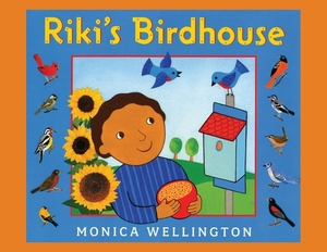 Riki's Birdhouse by Monica Wellington