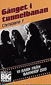 Gänget i tunnelbanan by Kai Hermann, Christiane F., Horst Rieck