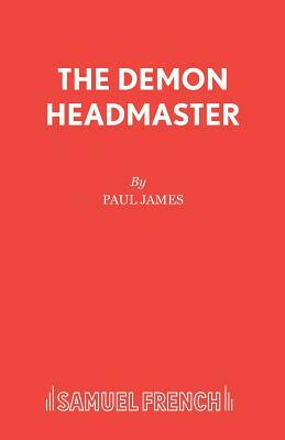 The Demon Headmaster by Paul James