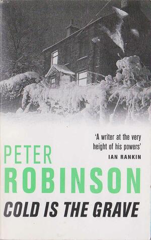 Cold Is the Grave by Peter Robinson