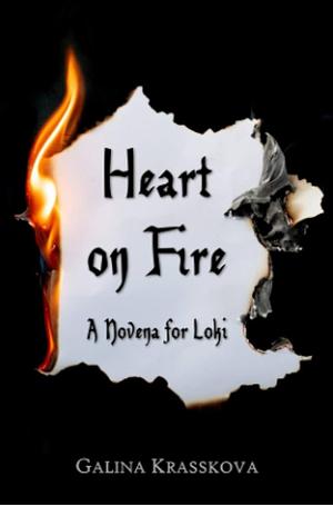 Heart on Fire: A Novena for Loki by Galina Krasskova