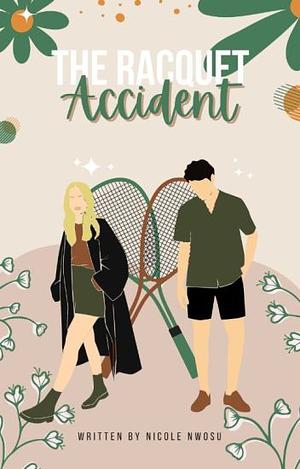 The Racquet Accident by Nicole Nwosu