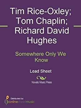 Somewhere Only We Know by Richard David Hughes, Tom Chaplin, Tim Rice-Oxley