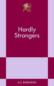 Hardly Strangers by A.C. Robinson