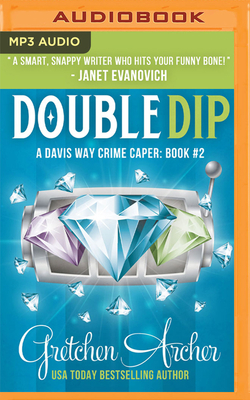 Double Dip: A Davis Way Crime Caper by Gretchen Archer